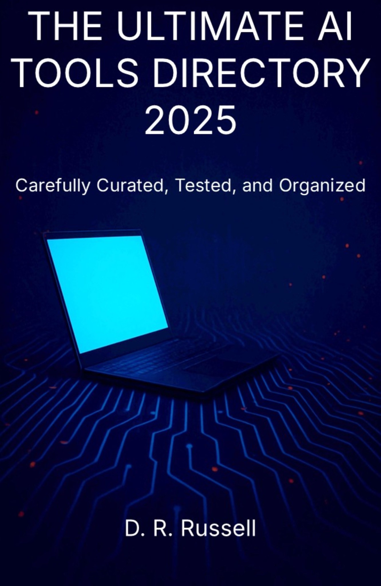 The Ultimate AI Tools Directory 2025 by D. R. Russell book cover